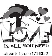 Love Is All You Need Tree And Hearts Design In Black And White