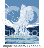 The Old Faithful Cone Geyser In Yellowstone National Park In Wyoming United States Of America Wpa Poster Art