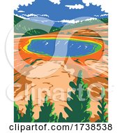 Grand Prismatic Spring In Yellowstone National Park In Teton County Wyoming Wpa Poster Art