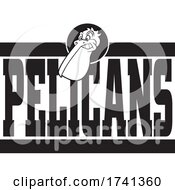 Pelican Mascot Head Over Text In Black And White by Johnny Sajem