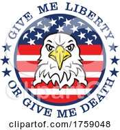 Poster, Art Print Of American Bald Eagle Mascot Head In An American Flag Circle With Give Me Liberty Or Give Me Death Text