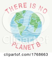Poster, Art Print Of Earth And There Is No Planet B Scribble Style