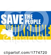 Poster, Art Print Of Cartoon Ukrainian Map With Save The People Of Ukraine Text