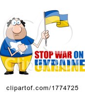 Poster, Art Print Of Cartoon Man Holding A Ukranian Flag By Stop War On Ukraine Text