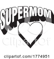 Poster, Art Print Of Black And White Heart And Supermom Text For Mothers Day