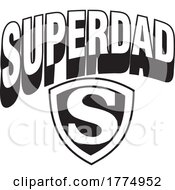 Poster, Art Print Of Black And White S Shield And Superdad Text For Fathers Day