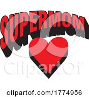 Poster, Art Print Of Red Heart And Supermom Text For Mothers Day