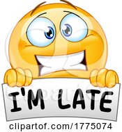 05/23/2022 - Cartoon Stressed Yellow Emoji Emoticon Holding An IM Late Sign