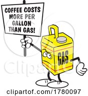 Poster, Art Print Of Cartoon Angry Gasoline Can Holding A Sign That Reads Coffee Costs More Per Gallon Than Gas