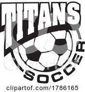 Poster, Art Print Of Titans Team Soccer With A Soccer Ball