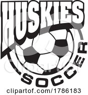 Poster, Art Print Of Huskies Team Soccer With A Soccer Ball