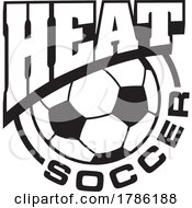 Poster, Art Print Of Heat Team Soccer With A Soccer Ball