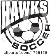 Poster, Art Print Of Hawks Team Soccer With A Soccer Ball