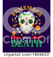 Poster, Art Print Of Day Of The Dead Dia De Los Muertos Remember Your Death Design