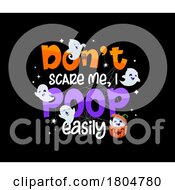 Poster, Art Print Of Halloween Ghosts With Dont Scare Me I Poop Easily Text
