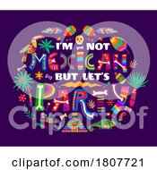 Poster, Art Print Of Im Not Mexican But Lets Party Design On A Dark Background