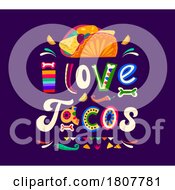 Poster, Art Print Of I Love Tacos On A Dark Background