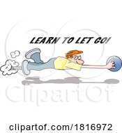 Cartoon Man Flying With A Bowling Ball With Learn To Let Go Text Licensed Clipart by Johnny Sajem