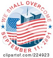 Royalty Free RF Clipart Illustration Of We Shall Overcome September 11 2001 Text Around An American Flag And The World Trade Center by patrimonio