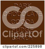 Poster, Art Print Of Dark Chocolate Cocoa Fudge Candy Words On Chocolate