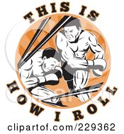 Royalty Free RF Clipart Illustration Of This Is How I Roll Text Around Boxers