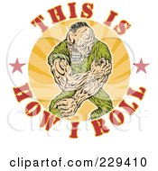 Royalty Free RF Clipart Illustration Of This Is How I Roll Text Around A Creepy Army Man