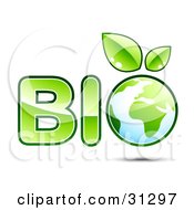 Poster, Art Print Of Green Bio Text With Planet Earth With Sprouting Leaves As The Letter O