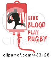 Poster, Art Print Of Rugby Man With Give Blood Play Rugby Text - 1