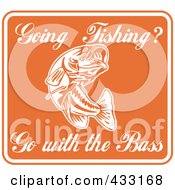 Poster, Art Print Of Orange Going Fishing Go With The Bass Sign