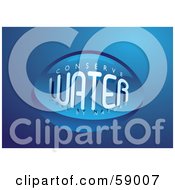 Royalty Free RF Clipart Illustration Of A Big Blue Water Drop With Conserve Water Words On Blue by michaeltravers
