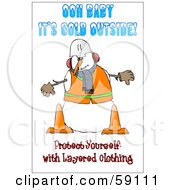Poster, Art Print Of Safety Construction Snowman With Text Reading Ooh Baby Its Cold Outside Protect Yourself With Layered Clothing