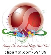 Royalty Free RF Clipart Illustration Of A Merry Christmas And Happy New Year Greeting With A Red Orb And Flowers On White by Eugene