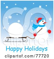 Happy Holidays Greeting Of Asnowman Pulling A Giant Snowball On A Sled Through The Snow
