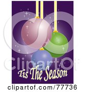Royalty Free RF Clipart Illustration Of A Tis The Season Christmas Greeting With Colorful Baubles by Pams Clipart