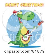 Royalty Free RF Clipart Illustration Of A Merry Christmas Greeting Over A Dinosaur Playing Christmas Music On A Guitar