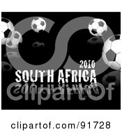 Royalty-Free Rf Clipart Illustration Of Soccer Balls And 2010 South Africa Text Over Black