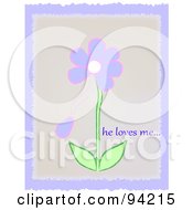 Poster, Art Print Of Purple Flower With A Falling Petal And He Loves Me Text